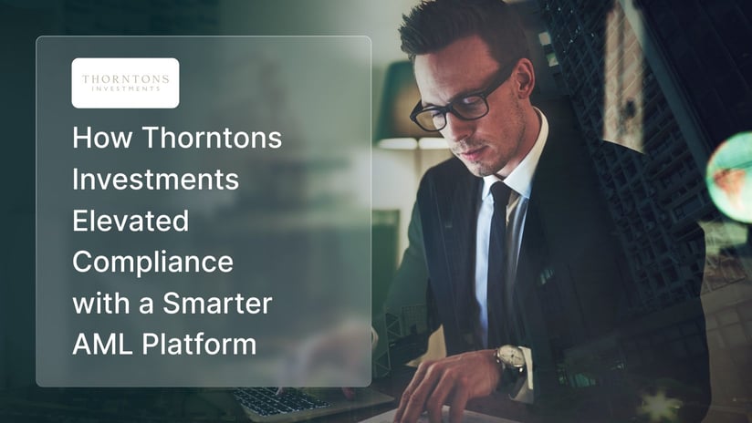 Thorntons Investments case study: elevating compliance with a smarter AML platform